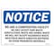 Signmission OSHA Notice, 5" Height, NOTICE We Are A Composting Facility We Only Sign, 7" X 5", Landscape OS-NS-D-57-L-16879 - alternate 1